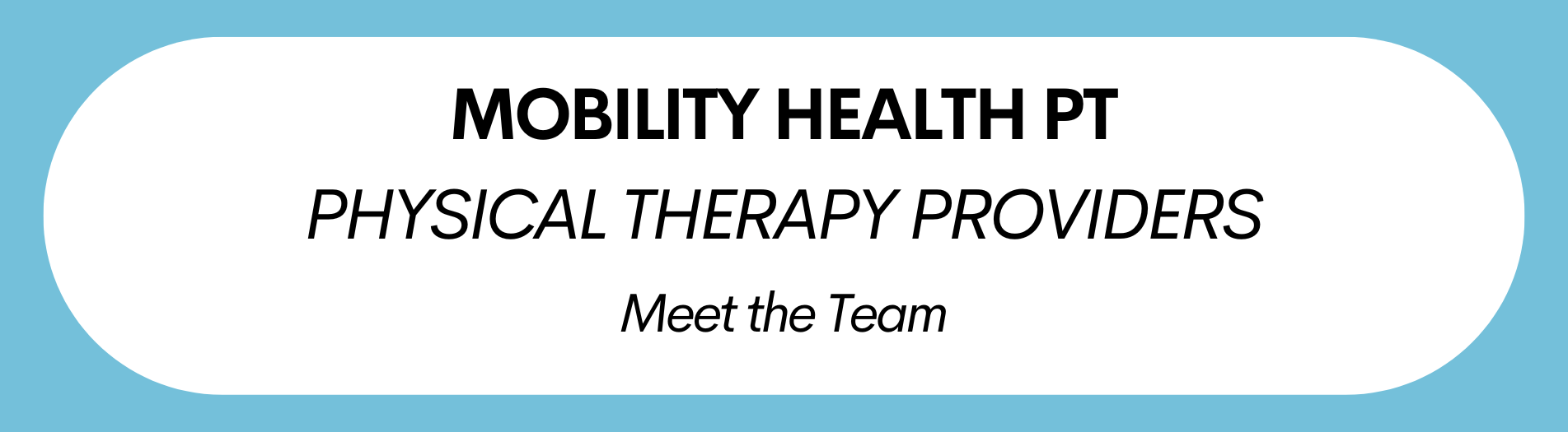 Mobility Health PT Physical Therapy Providers Meet The Team